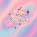 instagram captions for simps